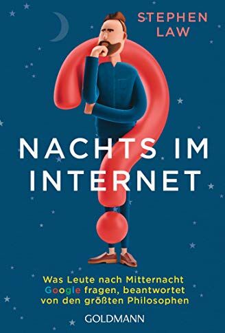 Stephen Law - Nachts im Internet: Was Leute nach Mitternacht Google fragen, beantwortet von den größten Philosophen - Preis vom 13.10.2026 19:28:25 h