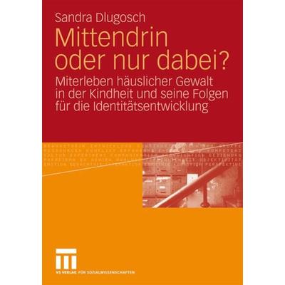 Mittendrin oder nur dabei?, Taschenbuch von Sandra Dlugosch, VS Verlag für Sozialwissenschaften, 978-3-531-17153-1