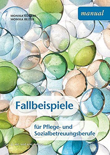 Monika Reiter - Fallbeispiele für Pflege- und Sozialbetreuungsberufe: Ein Arbeitsbuch - Preis vom 11.10.2026 03:10:56 h