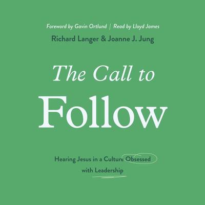 The Call to Follow - Richard Langer,Joanne J. Jung, Audio, 9781433588754