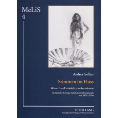 Stimmen im Fluss, Taschenbuch von Andrea Geffers, Peter Lang GmbH, Internationaler Verlag der Wissenschaften, 978-3-631-54954-4