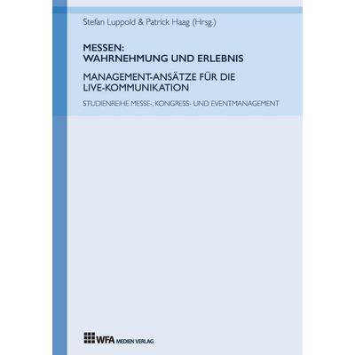 Messen: Wahrnehmung und Erlebnis, Taschenbuch von Hannah Häfner,Nele Dieckmann,Sarah Hunke,Suza Mössner, WFA Medien Verlag, 978-3-946589-31-0
