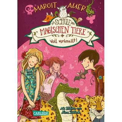 Voll verknallt! / Die Schule der magischen Tiere Band 8, Gebundene Ausgabe von Margit Auer, Carlsen