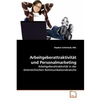 Schönlaub, M: Arbeitgeberattraktivität und Personalmarketing, Taschenbuch von MSc Schönlaub, VDM, 978-3-8364-8302-5