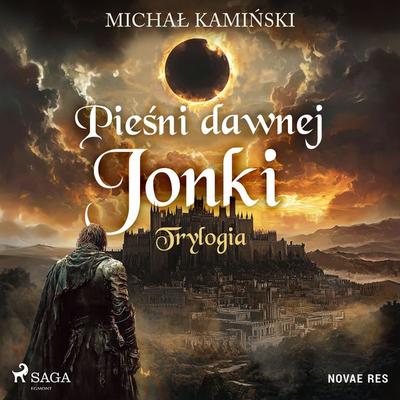 Pieśni Dawnej Jonki: Trylogia - Michał Kamiński, Audio, 9788727201979
