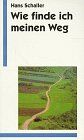 Hans Schaller - Wie finde ich meinen Weg - Preis vom 09.10.2026 07:28:09 h