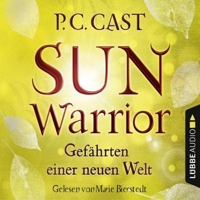 Sun Warrior - Gefährten einer neuen Welt, Band 2 - P.C. Cast, Audio, 9783838788654