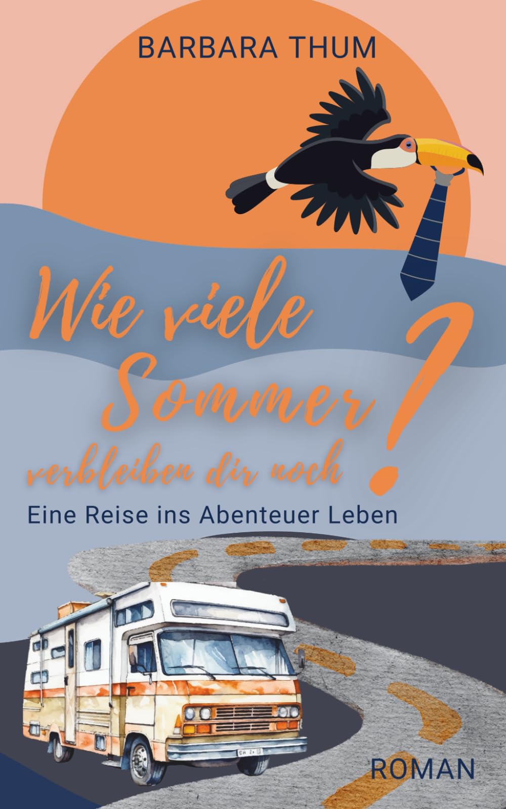 Barbara Thum - Wie viele Sommer verbleiben dir noch?: Eine Reise ins Abenteuer Leben - Preis vom 11.10.2026 15:43:13 h