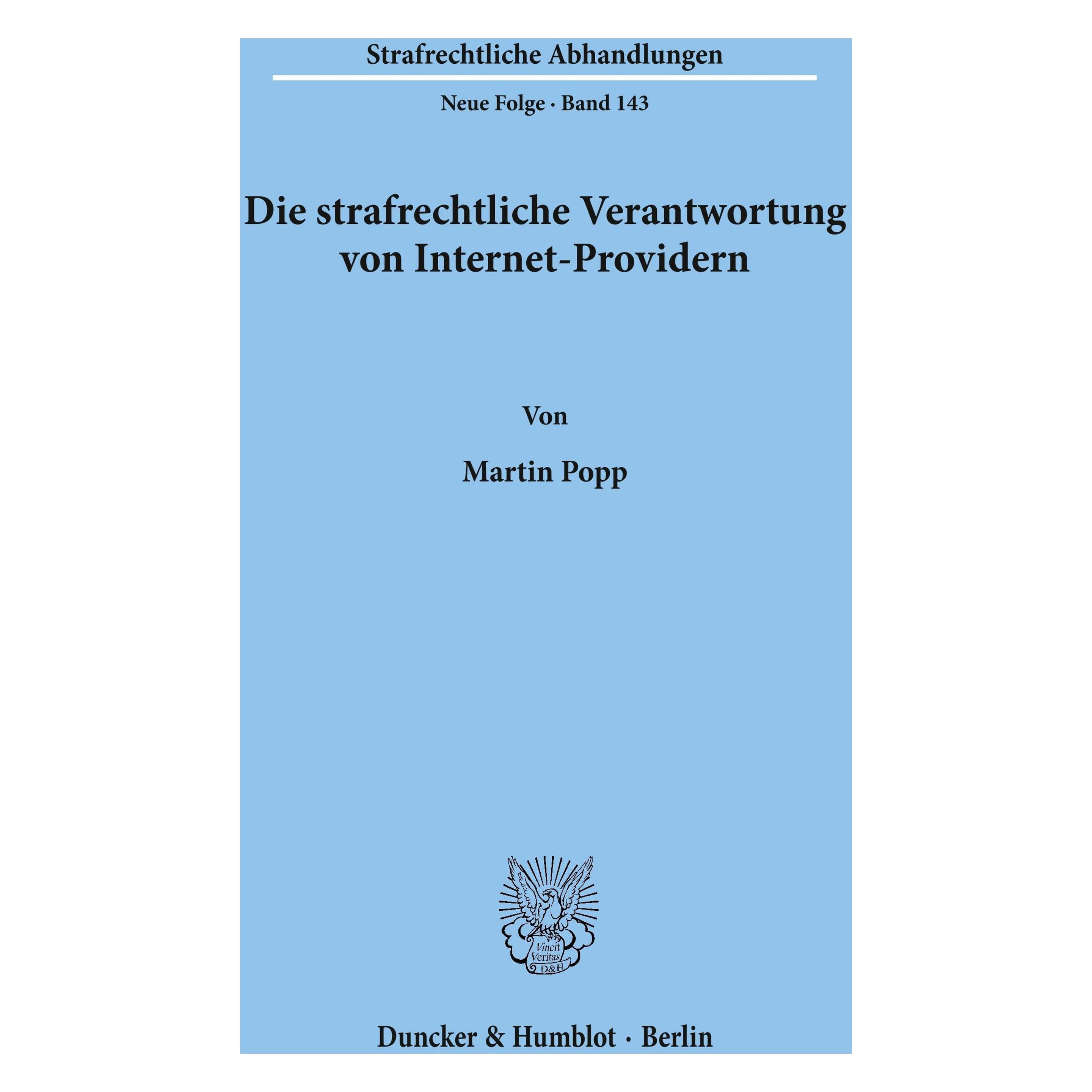 Duncker & Humblot Die strafrechtliche Verantwortung von Internet-Providern (Deutsch, Softcover, Martin Popp) (8811692)