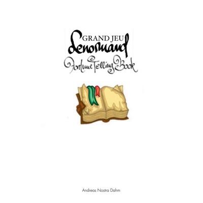 Zukunftsdeutung mit dem Grand Jeu Lenormand, Taschenbuch von Andreas Nostra Dahm, BoD – Books on Demand, 978-3-7597-1514-2