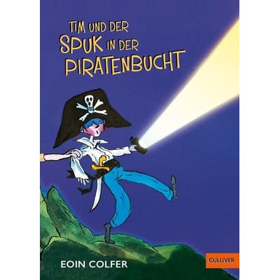 Tim und der Spuk in der Piratenbucht, Gebundene Ausgabe von Eoin Colfer, Beltz Verlagsgruppe GmbH & Co. KG, 978-3-407-81314-5