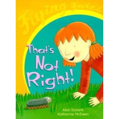 That's Not Right!, Taschenbuch von Alan Durant, Crabtree, 978-0-7787-1532-0