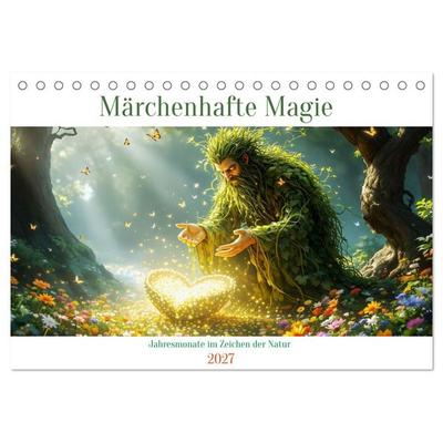 Märchenhafte Magie – Jahresmonate im Zeichen der Natur (Tischkalender 2027 DIN A5 quer), CALVENDO Monatskalender
