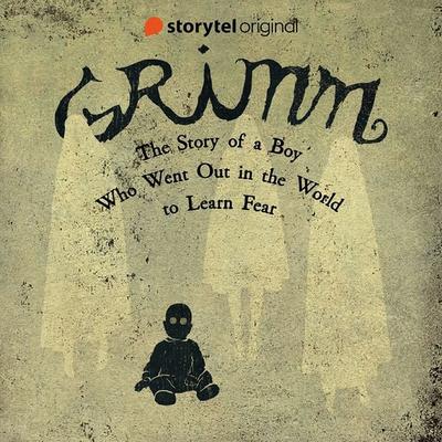 GRIMM - The Story of a Boy Who Went Out in the World to Learn Fear - Kenneth Bøgh Andersen,Benni Bødker, Audio, 9789180241212