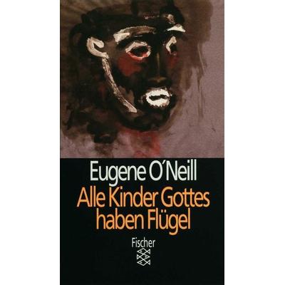 Alle Kinder Gottes haben Flügel, Taschenbuch von Eugene ONeill, Fischer Taschenbuch Verlag, 978-3-596-10641-7