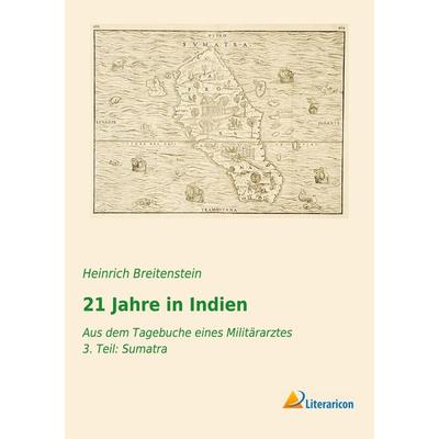 21 Jahre in Indien, Taschenbuch von Heinrich Breitenstein, Literaricon, 978-3-95913-382-1