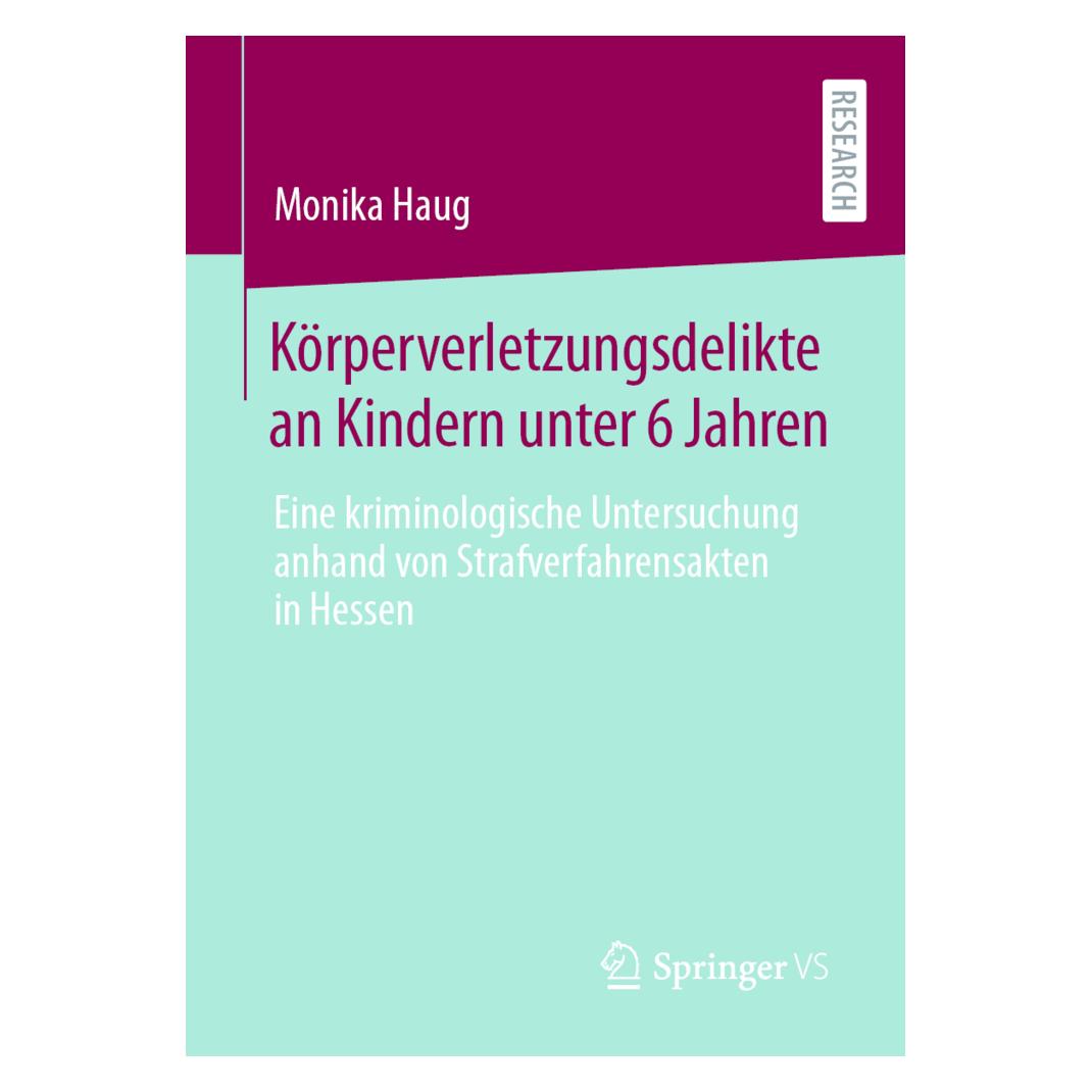 Springer Körperverletzungsdelikte an Kindern unter 6 Jahren (Deutsch, Softcover, Monika Haug) (56824763)