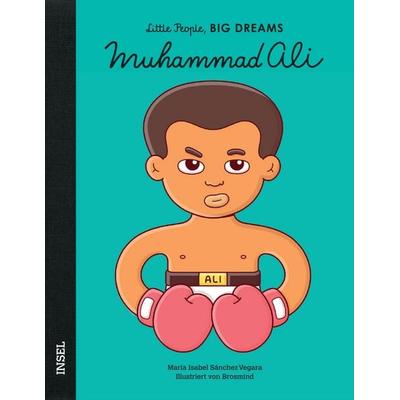Muhammad Ali – Little People, BIG DREAMS (Deutsche Ausgabe), Gebundene Ausgabe von María Isabel Sánchez Vegara, Insel, 978-3-458-17834-7