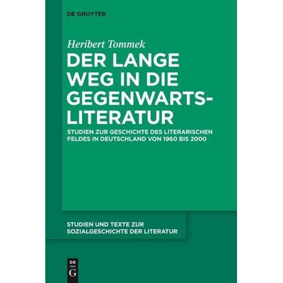 Der lange Weg in die Gegenwartsliteratur, Gebundene Ausgabe von Heribert Tommek, De Gruyter, 978-3-11-035270-2