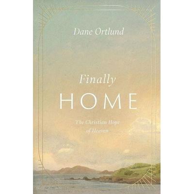 Finally Home, Gebundene Ausgabe von Dane Ortlund, Crossway Books, 978-1-4335-9125-9