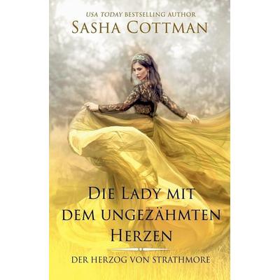 Die Lady mit dem ungezähmten Herzen, Taschenbuch von Sasha Cottman, Secret Identity Books