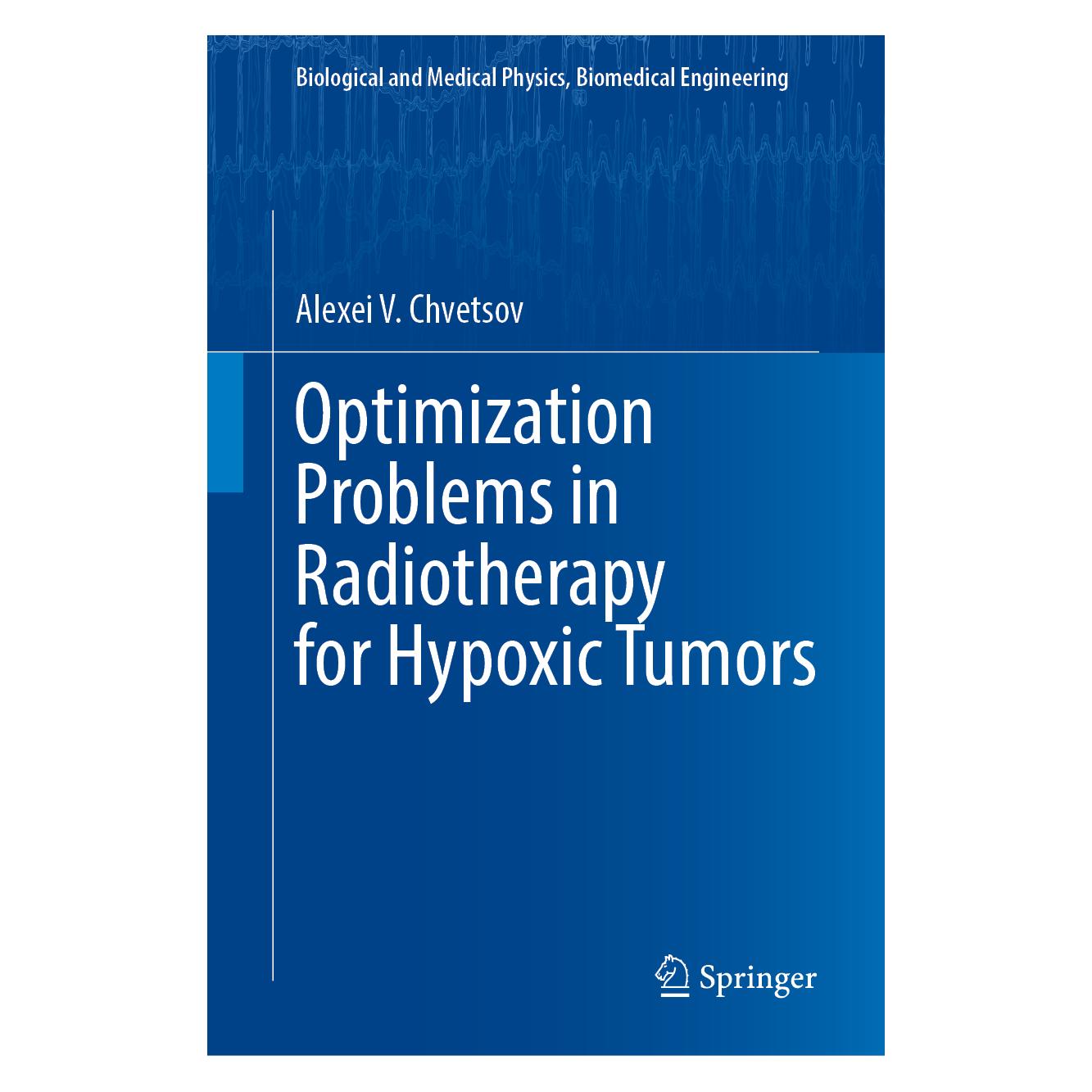 Springer Optimization Problems in Radiotherapy for Hypoxic Tumors (Englisch, Hardcover, Alexei V. Chvetsov) (71879311)