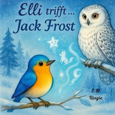 Elli trifft Jack Frost, Taschenbuch von E. H.Ringie, BoD – Books on Demand, 978-3-8192-6155-8