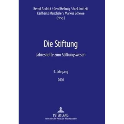 Die Stiftung, Taschenbuch von , Peter Lang GmbH, Internationaler Verlag der Wissenschaften, 978-3-631-61317-7
