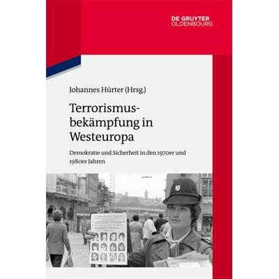 Terrorismusbekämpfung in Westeuropa, Gebundene Ausgabe von , De Gruyter Mouton, 978-3-486-76454-3