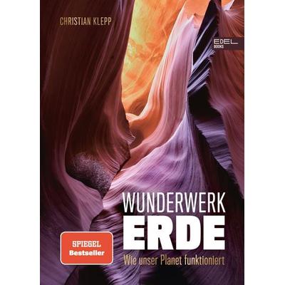 Wunderwerk Erde, Gebundene Ausgabe von Christian Klepp, Edel Books - ein Verlag der Edel Verlagsgruppe, 978-3-8419-0815-5