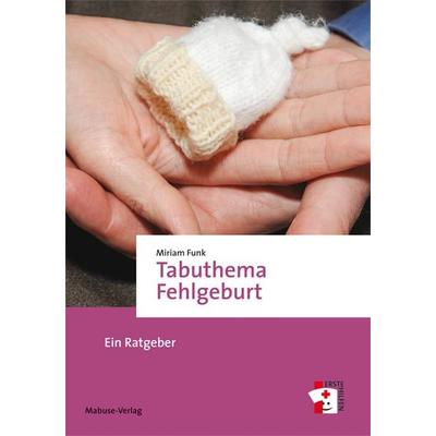 Tabuthema Fehlgeburt, Taschenbuch von Miriam Funk, Mabuse, 978-3-86321-334-3
