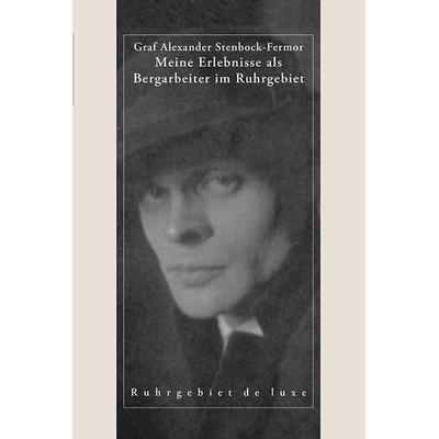 Meine Erlebnisse als Bergarbeiter im Ruhrgebiet 1923, Gebundene Ausgabe von Graf Alexander Stenbock-Fermor, Henselowsky u. Boschmann,