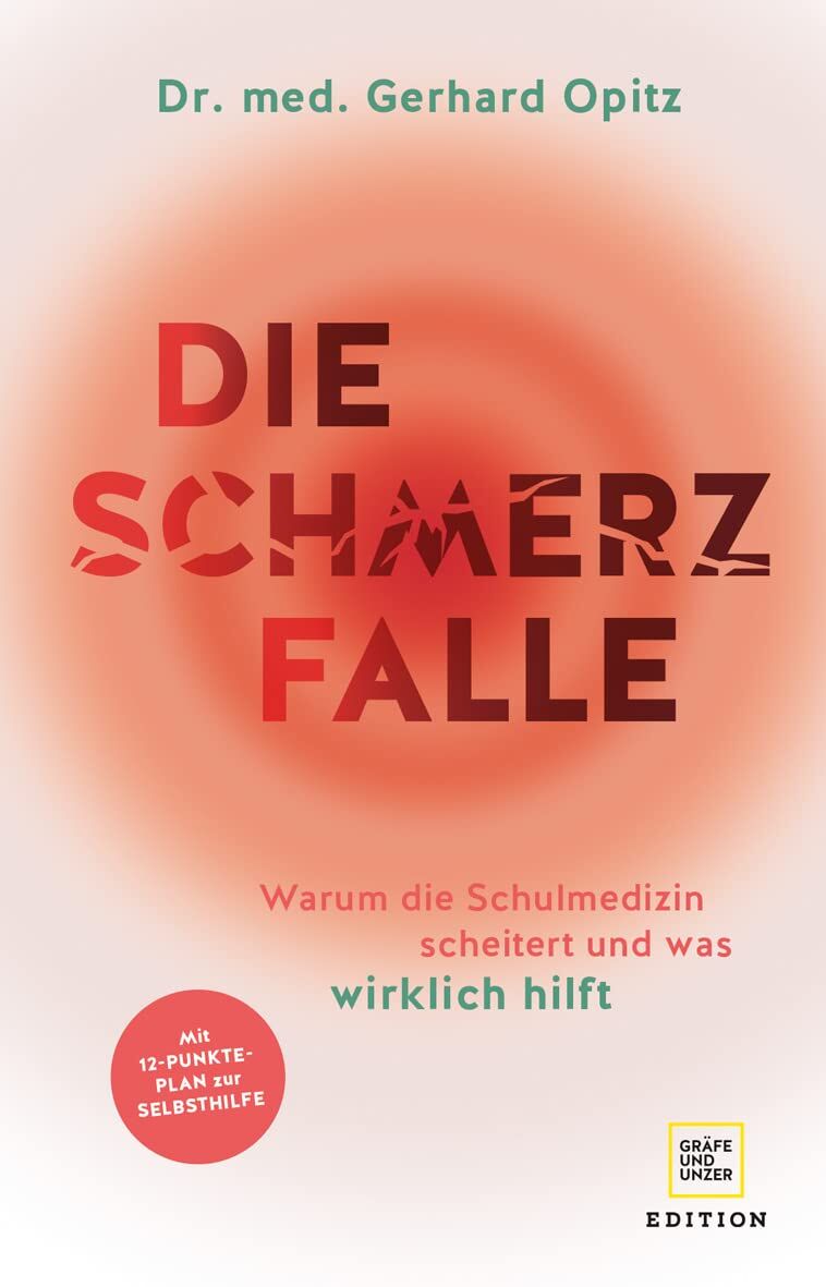Gerhard Opitz - Die Schmerzfalle: Warum die Schulmedizin scheitert und was wirklich hilft (Edition Medizin) - Preis vom 11.10.2026 15:43:13 h