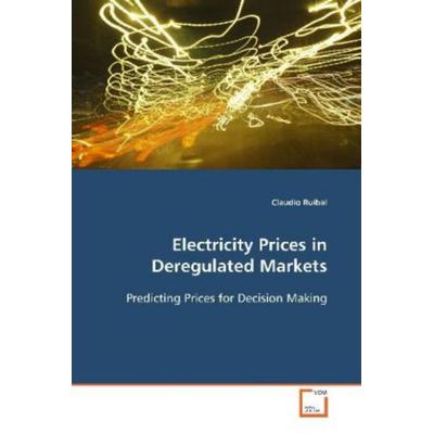 Ruibal, C: Electricity Prices in Deregulated Markets, Taschenbuch von Claudio Ruibal, VDM, 978-3-639-11519-2
