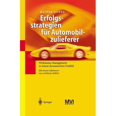Erfolgsstrategien für Automobilzulieferer, Gebundene Ausgabe von Rainer Kurek, Springer Berlin