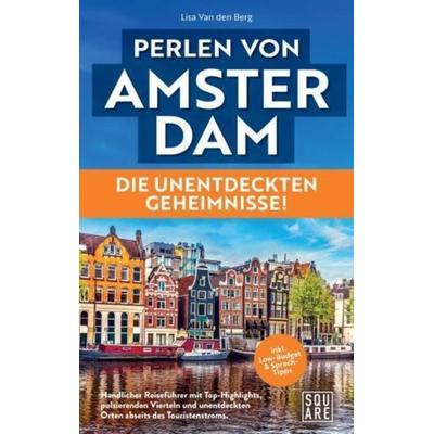 Perlen von Amsterdam! Die unentdeckten Geheimnisse!, Taschenbuch von Van den Berg Lisa, Bookmundo, 978-94-037-5077-4