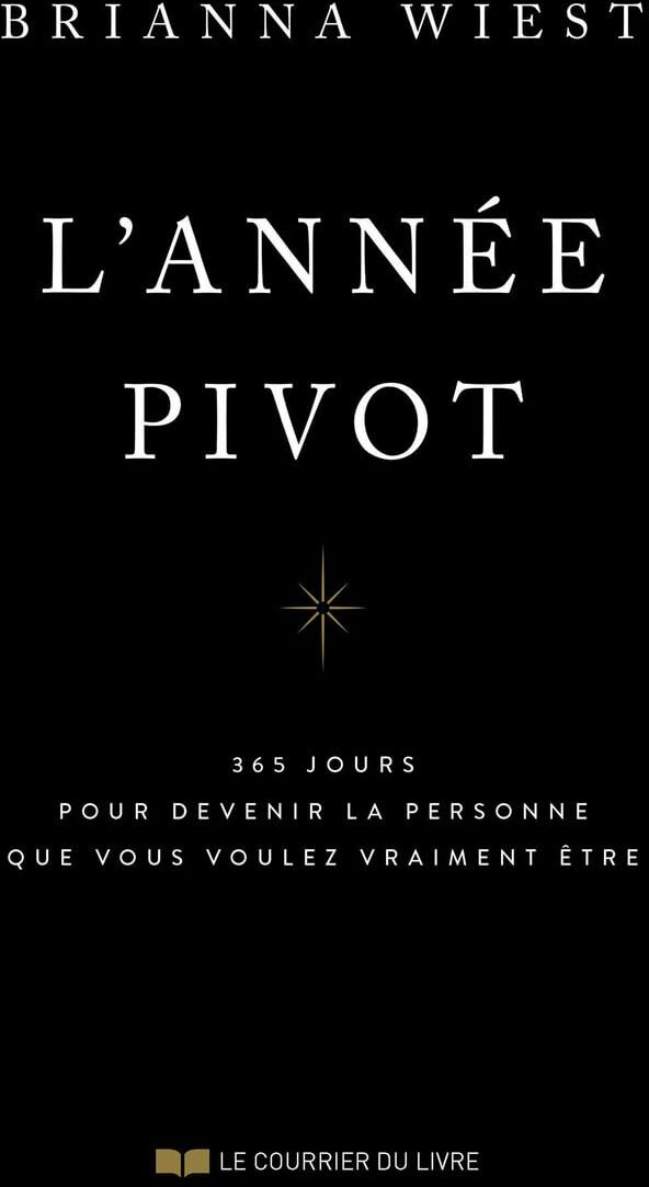 Brianna Wiest - L'année pivot : 365 jours pour devenir la personne que vous voulez vraiment être - Preis vom 09.10.2026 07:28:09 h
