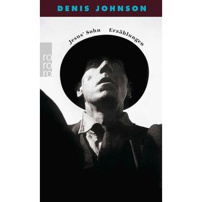 Jesus' Sohn, Taschenbuch von Denis Johnson, Rowohlt Taschenbuch, 978-3-499-24524-4