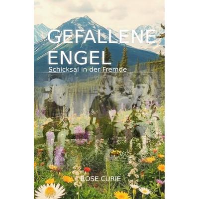 Gefallene Engel, Taschenbuch von Rose Curie, Epubli, 978-3-8197-3848-7