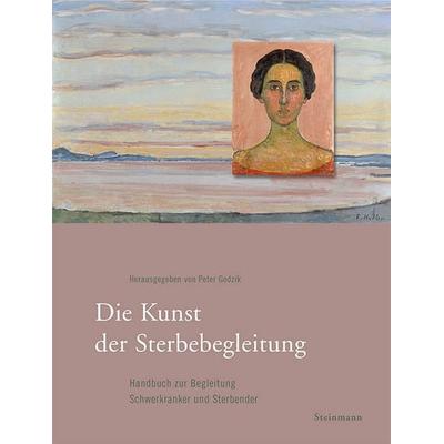 Die Kunst der Sterbebegleitung, Taschenbuch von Peter Godzik, Steinmann Verlag, 978-3-927043-48-0