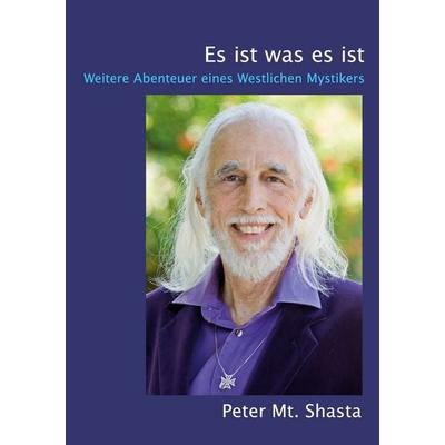 Es ist was es ist, Taschenbuch von Peter Mt. Shasta, BoD – Books on Demand, 978-3-7543-0412-9