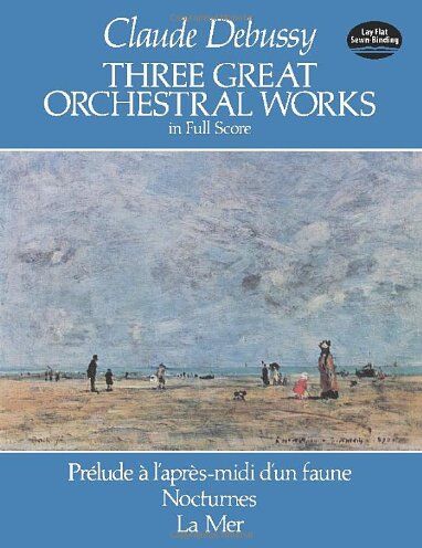 Three Great Orchestral Works in Full Score: Prelude A L'Apres-MIDI D'Un Faune, Nocturnes, La Mer (Dover Orchestral Scores) - Preis vom 18.10.2026 19:22:15 h
