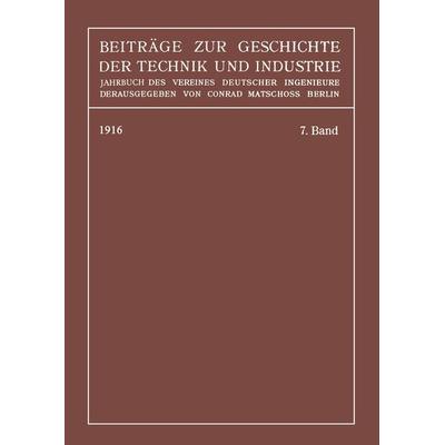 Beiträge zur Geschichte der Technik und Industrie, Taschenbuch von Conrad Matschoss, Springer Berlin, 978-3-662-39226-3