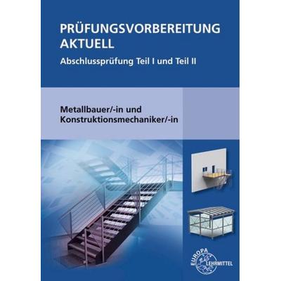 Prüfungsvorbereitung Aktuell Metallbauer/-in Konstruktionsmechaniker/-in, Taschenbuch von Alfred Weingartner,Gerhard Bulling,Jürgen Herold,Roland