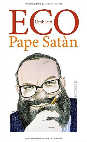 Umberto Eco - Pape Satàn: Chroniken einer flüssigen Gesellschaft oder Die Kunst, die Welt zu verstehen - Preis vom 10.10.2026 11:48:34 h