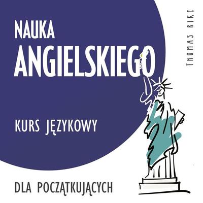 Nauka angielskiego (kurs językowy dla początkujących) - Thomas Rike, Audio, 4064066918477