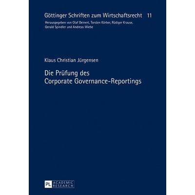 Die Prüfung des Corporate Governance-Reportings, Gebundene Ausgabe von Klaus Christian Jürgensen, Peter Lang GmbH, Internationaler Verlag der