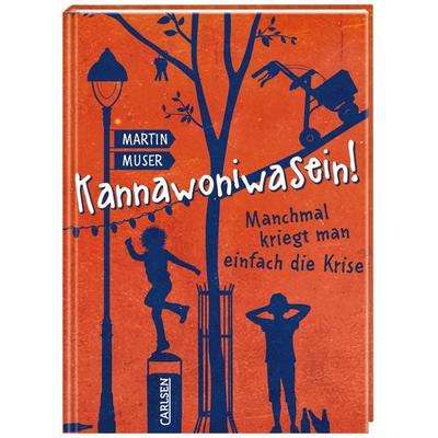 Kannawoniwasein 3: Kannawoniwasein! Manchmal kriegt man einfach die Krise, Gebundene Ausgabe von Martin Muser, Carlsen, 978-3-551-55395-9