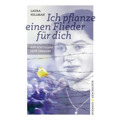 Ich pflanze einen Flieder für dich, Taschenbuch von Laura Hillman, Eckhaus Verlag Weimar, 978-3-945294-31-4