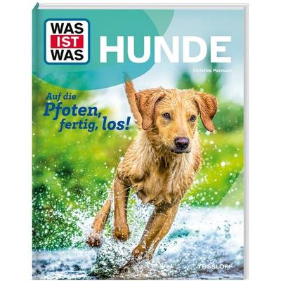 WAS IST WAS Hunde. Auf die Pfoten, fertig, los!, Gebundene Ausgabe von Christine Paxmann, Tessloff Verlag Ragnar Tessloff GmbH & Co. KG,